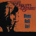 Mojo Blues Band | Blues Roll On!