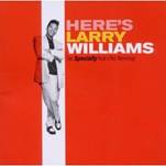SPECIALTY CD Here is Larry Williams